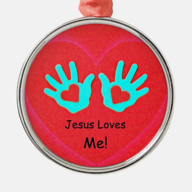 Jesus Loves Me! Metal Ornament (Front)