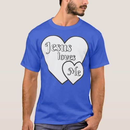 Jesus Loves Me Perfect Jesus Christ 1 T_Shirt