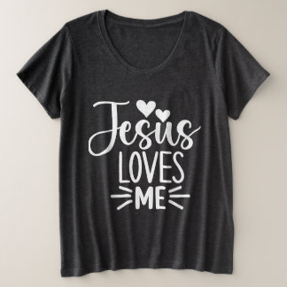 Jesus Loves Me Plus Size T-Shirt