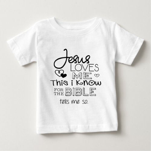 Jesus Loves Me This I Know Baby T_Shirt