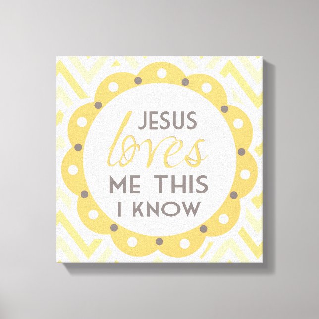 Jesus Loves Me This I Know Canvas Wall Art (Front)