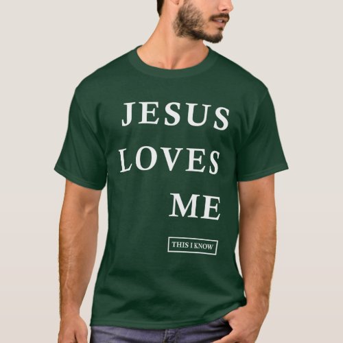 Jesus loves me this I know Christian Saying Quote T_Shirt