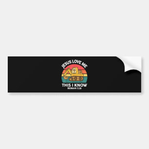 Jesus Loves Me This I Know Excavator Christian Bumper Sticker