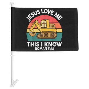 Jesus Loves Me This I Know Excavator Christian Car Flag