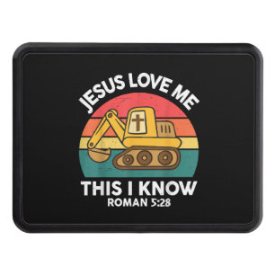 Jesus Loves Me This I Know Excavator Christian Hitch Cover