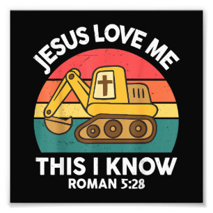 Jesus Loves Me This I Know Excavator Christian Photo Print