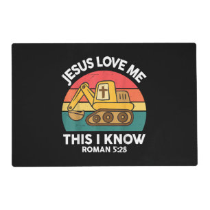 Jesus Loves Me This I Know Excavator Christian Placemat