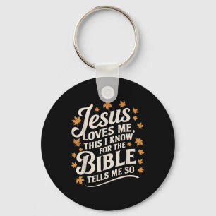 Jesus Loves Me This I Know For The Bible - True Ch Keychain