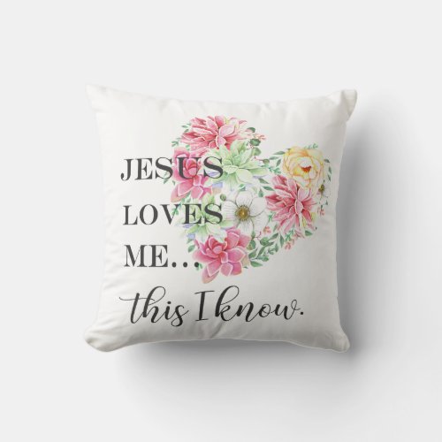 Jesus loves me this i know throw pillow