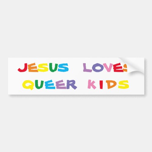 Jesus Loves Queer Kids Bumper Sticker
