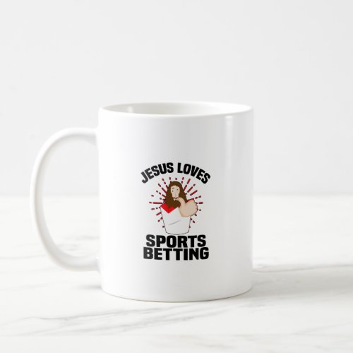 Jesus Loves Sports Betting Gambling Christ Gift_Be Coffee Mug