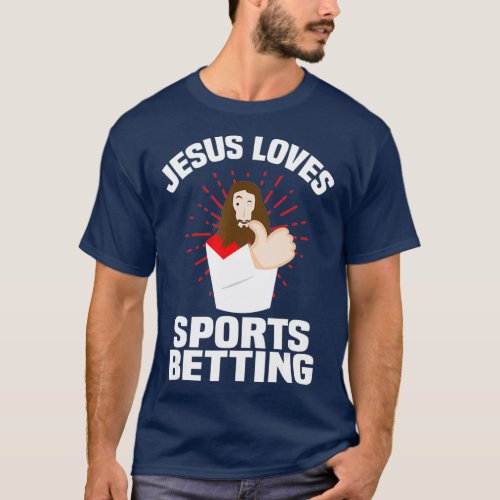Jesus Loves Sports Betting Gambling Christ Under T_Shirt