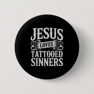 Jesus Loves Tattooed Sinners Christian Faith Inked Button