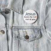 Jesus Loves The Hell Out Of You Button (In Situ)