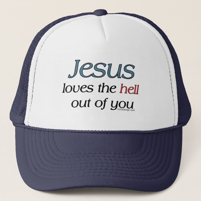 Jesus Loves The Hell Out of You Hats (Front)