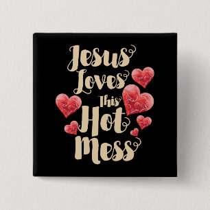 Jesus Loves This Hot Mess Christian Woman Button