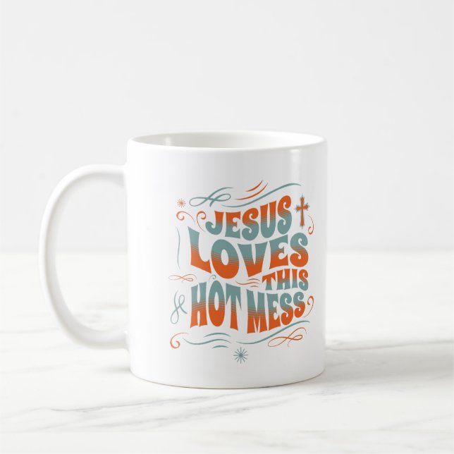 Jesus Loves This Hot Mess Funny Christian Women Coffee Mug (Left)