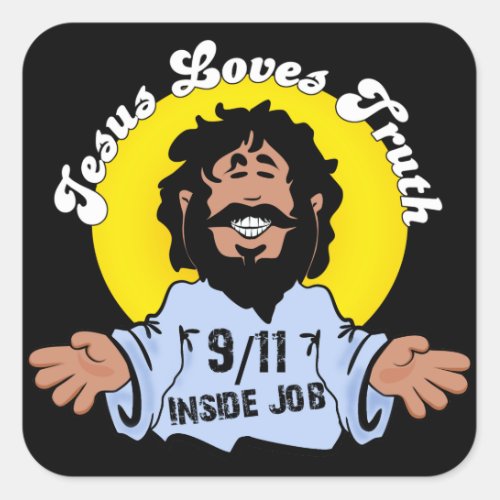 Jesus Loves Truth 9_11 Inside Job Funny Square Sticker