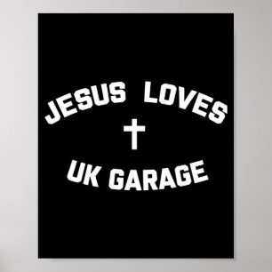 Jesus Loves Uk Garage Poster
