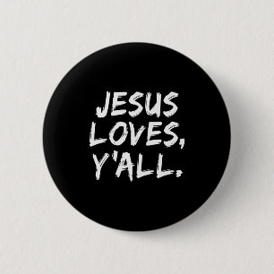 Jesus Loves Yall Christian Believer Faith God Reli Button