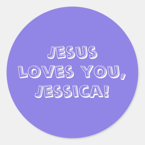 Jesus loves you add a name or delete classic round sticker