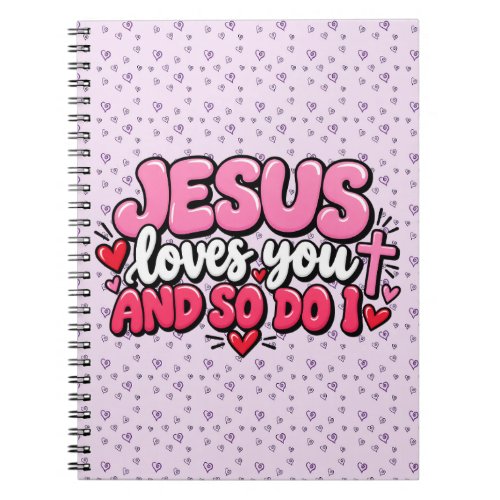 Jesus loves you and so do I Notebook