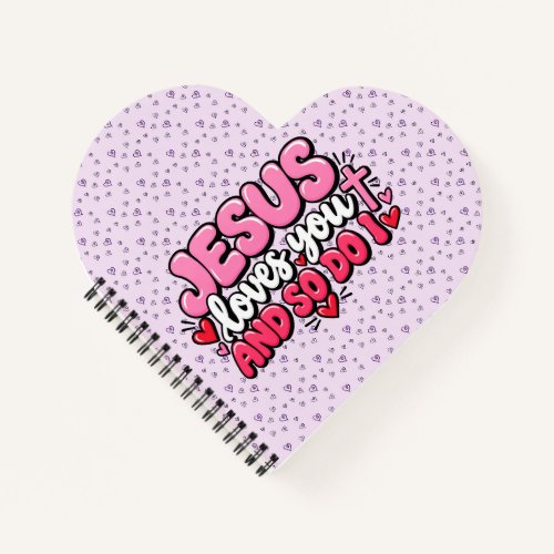Jesus loves you and so do I Notebook