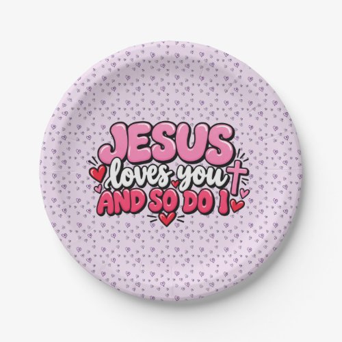 Jesus loves you and so do I Paper Plates