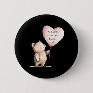 Jesus Loves You Beary Much Cute Christian Kids Button