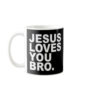 Jesus Loves You Bro - Christian Faith Pullover Hoo Coffee Mug