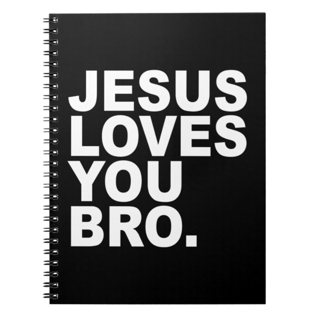 Jesus Loves You Bro - Christian Faith Pullover Hoo Notebook (Front)