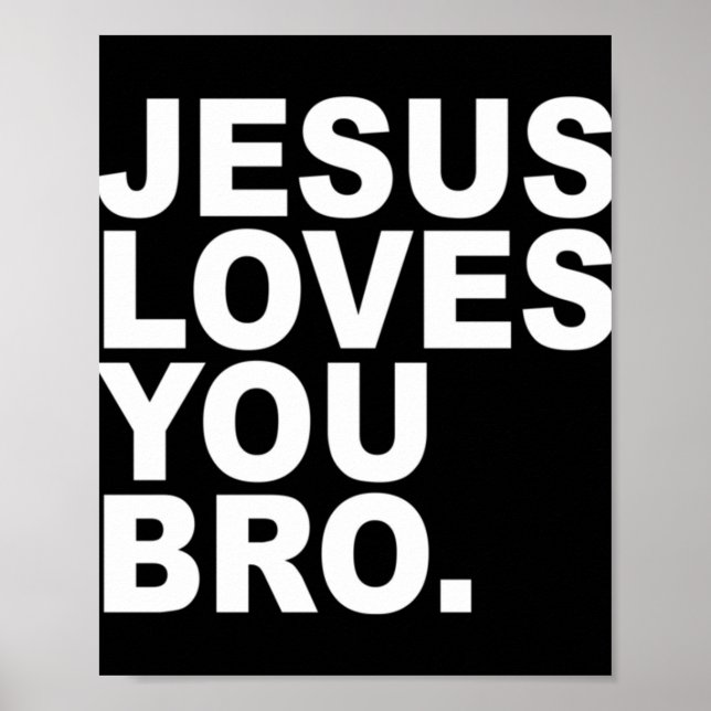 Jesus Loves You Bro - Christian Faith Pullover Hoo Poster (Front)
