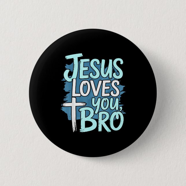 Jesus Loves You Bro Christian Religious  Button (Front)