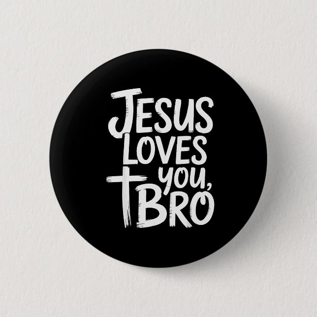 Jesus Loves You Bro Christian Religious  Button (Front)