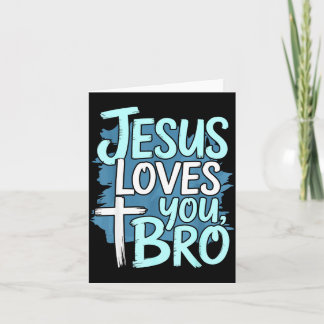 Jesus Loves You Bro Christian Religious Card