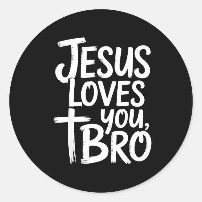 Jesus Loves You Bro Christian Religious  Classic Round Sticker (Front)