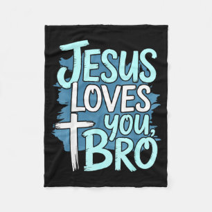Jesus Loves You Bro Christian Religious  Fleece Blanket