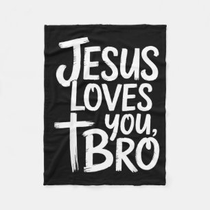 Jesus Loves You Bro Christian Religious  Fleece Blanket
