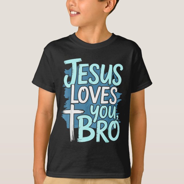 Jesus Loves You Bro Christian Religious  T-Shirt (Front)