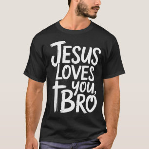 Jesus Loves You Bro Christian Religious  T-Shirt