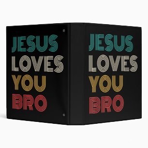 Jesus Loves You Bro, Funny Christian Faith Retro 3 Ring Binder