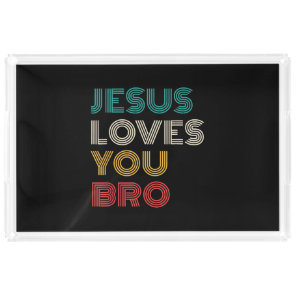 Jesus Loves You Bro, Funny Christian Faith Retro Acrylic Tray