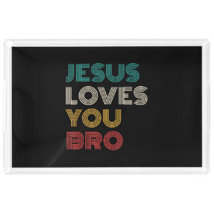 Jesus Loves You Bro, Funny Christian Faith Retro Acrylic Tray