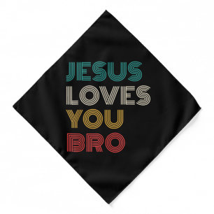 Jesus Loves You Bro, Funny Christian Faith Retro Bandana