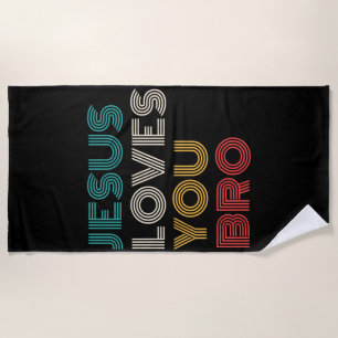 Jesus Loves You Bro, Funny Christian Faith Retro Beach Towel