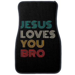 Jesus Loves You Bro, Funny Christian Faith Retro Car Floor Mat