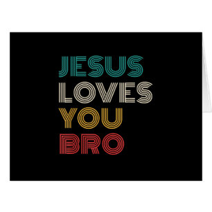 Jesus Loves You Bro, Funny Christian Faith Retro Cards