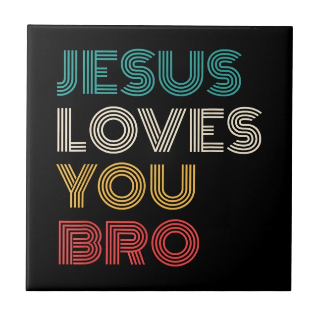 Jesus Loves You Bro, Funny Christian Faith Retro Ceramic Tile (Front)