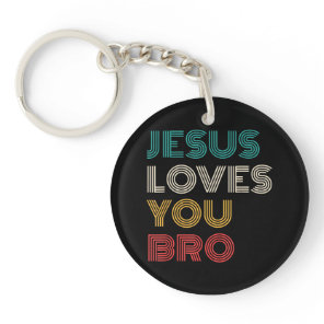 Jesus Loves You Bro, Funny Christian Faith Retro Keychain