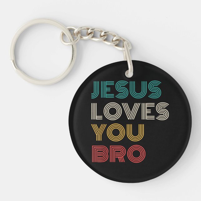 Jesus Loves You Bro, Funny Christian Faith Retro Keychain (Front)